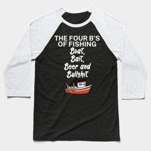 The four Bs of fishing Boat Bait Beer and Bullshit Baseball T-Shirt